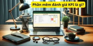 Phần mềm đánh giá KPI là gì?