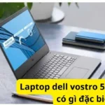 Laptop dell vostro 5581 v5581a có gì đặc biệt?