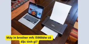 Máy in brother mfc l5900dw có đặc tính gì?