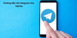 Hướng dẫn tải telegram cho laptop