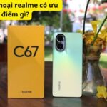 Các dòng điện thoại realme có ưu nhược điểm gì?